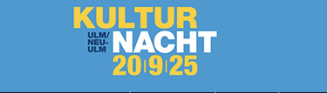 Kulturnacht Ulm/Neu-Ulm 2025